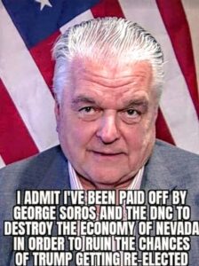 PHOTO Nevada Governor Steve Sisolak Has Been Paid Off By George Soros And DNC And Is Doing Everything To Ruin Trump's Chances Of Getting Re-Elected