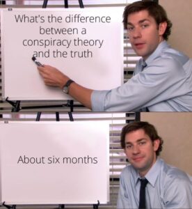 PHOTO What's The Difference Between A Conspiracy Theory And The Truth About Six Months Ago Meme