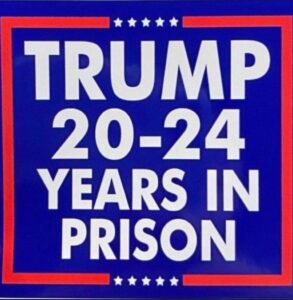 PHOTO Donald Trump 20-24 Years In Prison Campaign Sticker