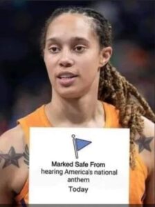 PHOTO Marked Safe From Hearing America's National Anthem Today Brittney Griner Meme