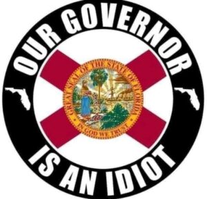 PHOTO Our Governor Is An Idiot Florida Meme