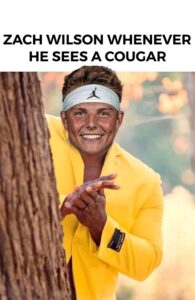 PHOTO Zach Wilson Whenever He Sees A Cougar Meme