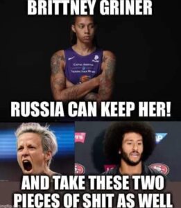 PHOTO Brittney Griner Russia Can Keep Her And Take These Two Pieces Of Sh*t As Well Meme