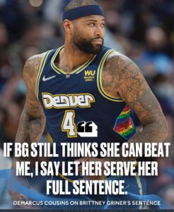PHOTO Demarcus Cousins Thinks Brittney Griner Should Do All 9 Years Of Jail Time In Russia