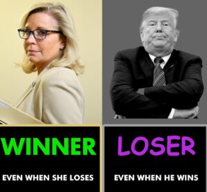 PHOTO Liz Cheney Winner Even When She Loses Donald Trump Loser Even When He Wins Meme