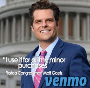 PHOTO Venmo I Use it For All My Minor Purchases Matt Gaetz Meme