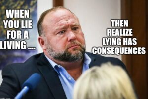 PHOTO When You Lie For A Living And Then Realize Lying Has Consequences Alex Jones Meme