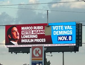 PHOTO Marco Rubio Voted Against Lowering Insulin Prices Billboard In Florida That Wants You To Vote For Val Demings