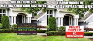 PHOTO Liberal Homes In Martha's VIneyard Last Week Vs Liberal Homes In Martha's Vineyard This Week Meme