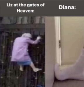 PHOTO Liz At The Gates Of Heaven Vs Diana Meme