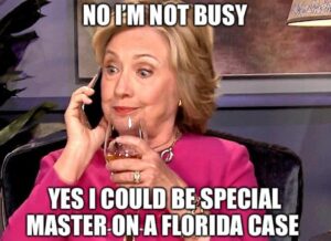 PHOTO No I'm Not Busy Yes I Could Be Special Master On A Florida Case Hillary Clinton Meme