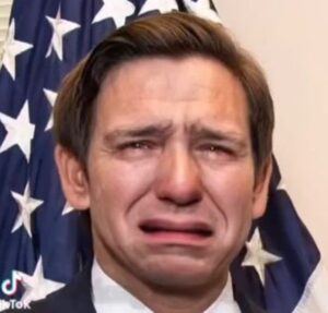 PHOTO Ron DeSantis Crying Tears For The Liberals Meme