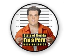 PHOTO State Of Florida I'm A Perv With No Ethics Matt Gaetz Mugshot Meme