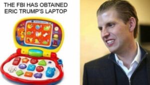 PHOTO The FBI Has Obtained Eric Trump's Laptop Meme