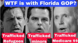 PHOTO WTF Is With Florida GOP Trafficked Refugees Trafficked Minors Trafficked Medicare Money Meme