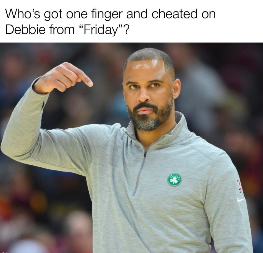 PHOTO Who's Got One Finger And Cheated On Debbie From Friday Ime Udoka Meme