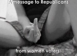 PHOTO A Message To Republicans From Women Voters Meme