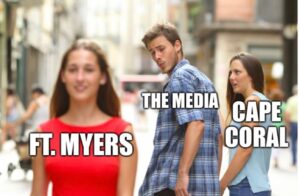 PHOTO Cape Coral Looking At The Media Like What Fort Myers Girlfriend Boyfriend Meme