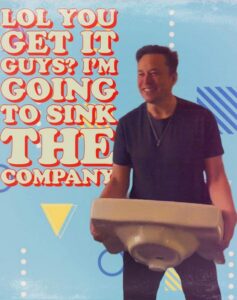 PHOTO LOL You Get It Guys I'm Going To Sink The Company Elon Musk Holding Kitchen Sunk Meme