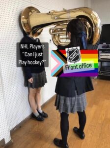 PHOTO NHL Players Can I Just Play Hockey Vs NHL Front Office Pride Agenda Meme