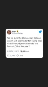 PHOTO Are We Sure The Chinese Spy Balloon Wasn't Just A Reminder For Trump That His Balloon Payment Is Due To The Bank Of China This Year Meme