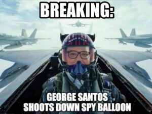 PHOTO Breaking George Santos Shoots Down Spy Balloon Meme