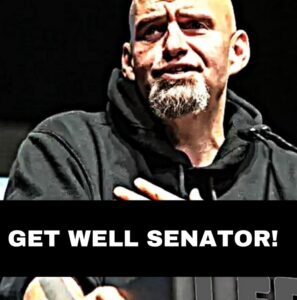 PHOTO Get Well Senator John Fetterman