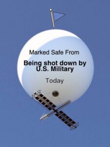 PHOTO Marked Safe From Being Shot Down By The US Military Today Spy Balloon Meme