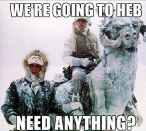 PHOTO Mood During The Texas Freeze We're Going To HEB Needing Anything Meme