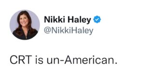 PHOTO Nikki Haley Thinks CRT Is Un-American