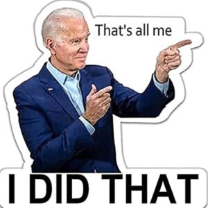 PHOTO That's All Me I Did That Joe Biden Meme