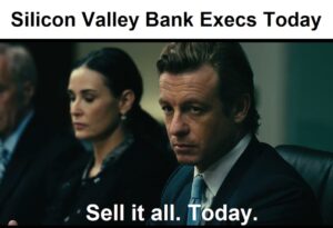 PHOTO Silicon Valley Bank Execs Today Sell It All Today Meme