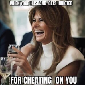 PHOTO When Your Husband Gets Indicted For Cheating On You Melania Trump Laughing Meme