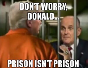 PHOTO Don't Worry Donald Prison Isn't Prison Rudy Giuliani Meme