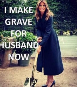 PHOTO Melania Trump Digging A Grave For Her Husband Meme