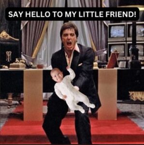 PHOTO Say Hello To My Little Friend Noor Alfallah Al Pacino Newborn Baby Meme