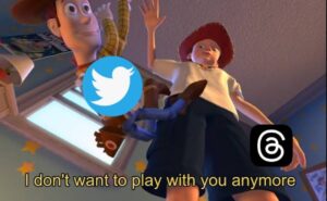 PHOTO I Don't Want To Play With You Anymore Twitter Toy Story Throwing It Away Meme