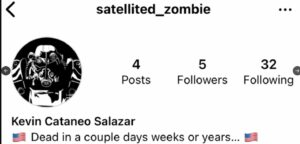 PHOTO All Of Kevin Cataneo Salazar's Social Media Accounts Where His His Slogan Was Dead In A Couple Days Weeks Or Years