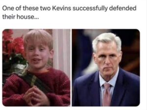 PHOTO One Of These Two Kevins Successfully Defended Their House Kevin McCarthy Meme