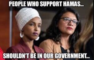 PHOTO People Who Support Hamas Shouldn't Be In Our Government USA Meme