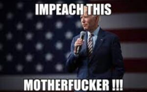PHOTO Impeach This Motherfcker Joe Biden Meme