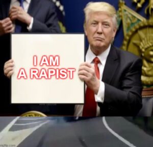 PHOTO Donald Trump Holding An I Am A Rapist Card Meme