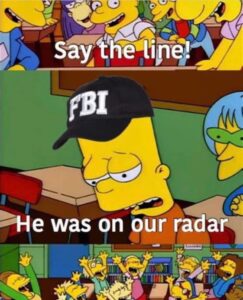 PHOTO Say The Line He Was On Our Radar FBI Dylan Butler Meme