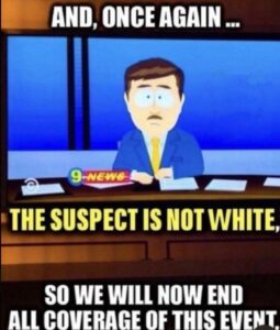 PHOTO And Once Again The Suspect Is Not White SO We Will Now End All Coverage Of This Event Kansas City Mass Shooting Meme
