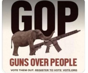 PHOTO GOP Guns Over People Vote Them Out Meme
