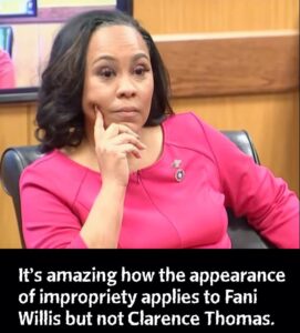 PHOTO It's Amazing How The Appearance Of Impropriety Applies To Fani Willis But Not Clarence Thomas