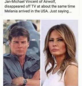 PHOTO Jan-Michael Of Airwolf Disappeared Off TV At About The Same Time Melania Arrived In The USA Just Saying Meme