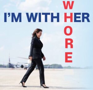 PHOTO I'm With Whore Kamala Harris Meme