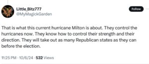 PHOTO Delusional Tweets About Who Controls Hurricane Milton And The Weather Like Government Actually Controls The Weather