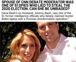 PHOTO CNN Debate Moderator Dana Bash's Husband Jeremy Bash Was One Of The 51 IC Members Who Signed Onto The Infamous Hunter Biden Hoax Letter